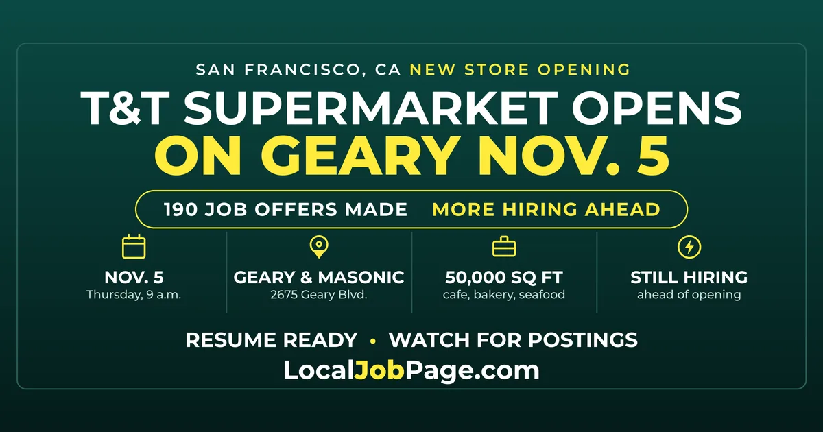 T&T Supermarket Opens on Geary Nov. 5: What San Francisco Job Seekers Should Know